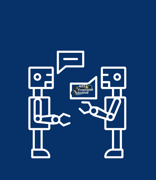This graphic shows the outline of two robots talking to each other. The robots are humanoid in shape and there are text bubbles indicating a conversation between a user's AI assistant and the Exoplanet Archive's AstroFetch AI assistant.